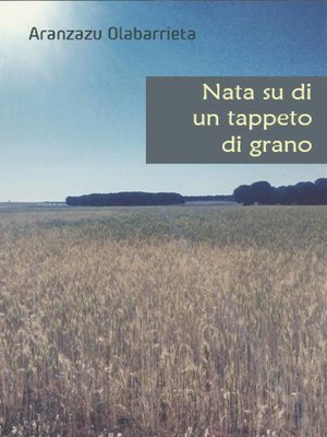 cover image of Nata su di un tappeto di grano
